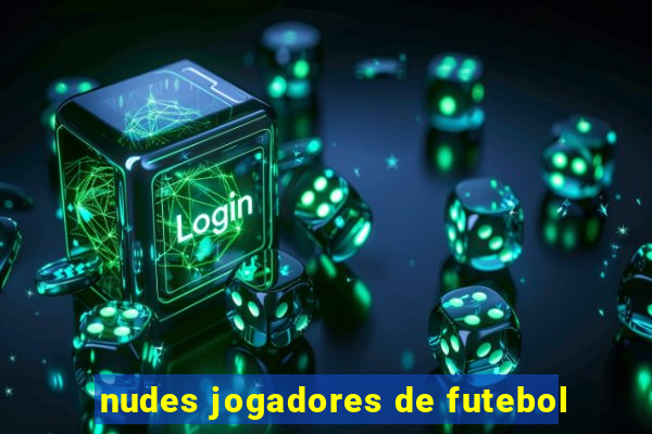 nudes jogadores de futebol